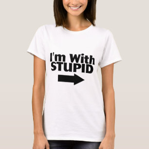 Im With Stupid T-Shirt