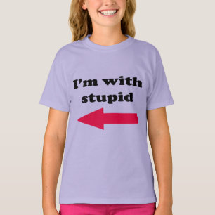 I'm With Stupid T-Shirt