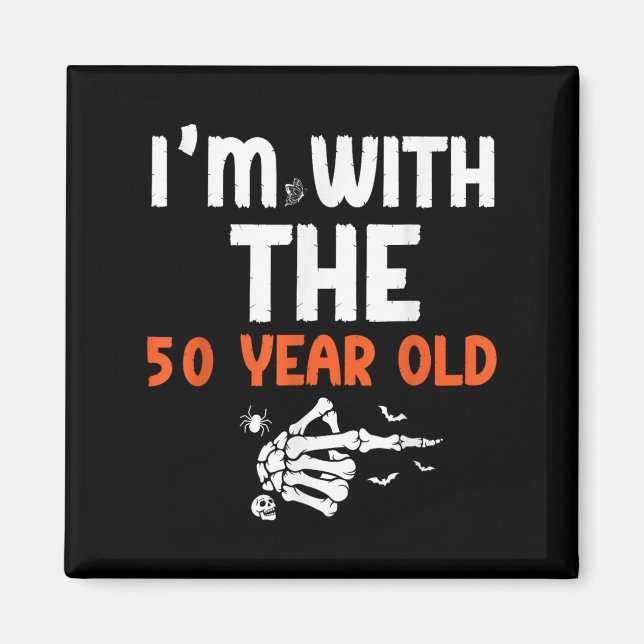 I'm With The 50 Year Old 50th Birthday Halloween C Magnet (Front)