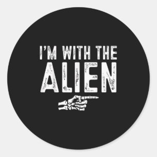 I'm With The Alien Easy Costume Halloween Couples  Classic Round Sticker