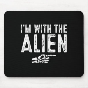 I'm With The Alien Easy Costume Halloween Couples Mouse Mat