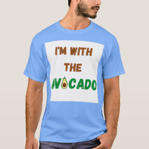 IM WITH THE AVOCADO 19 T-Shirt