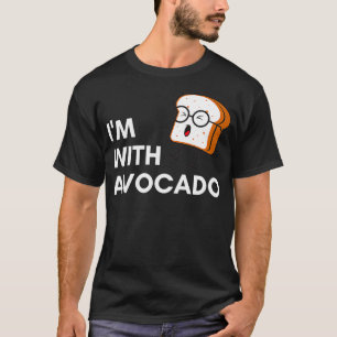Im with the avocado 65 T-Shirt