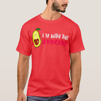 Im with the avocado funny phrase T-Shirt