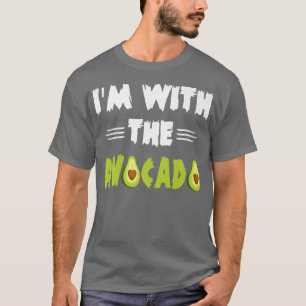 Im with the Avocado Party T-Shirt
