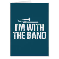 I'm with The Band Funny Trombone Player Card