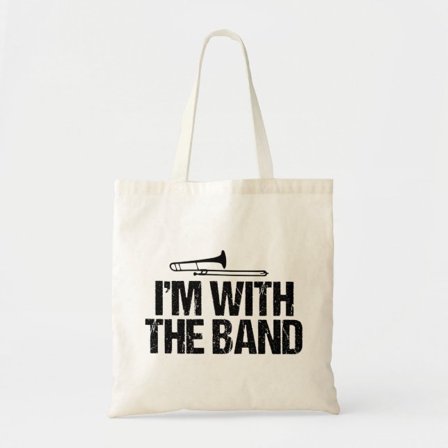 I'm with The Band Funny Trombone Player Tote Bag (Front)