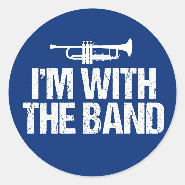 I'm With The Band Funny Trumpet Classic Round Sticker (Front)