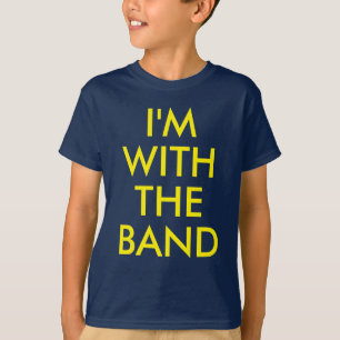 I'm with the band Kids Rock and Roll Band T-Shirt