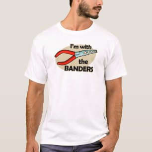 I'm With The Banders T-Shirt