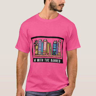 Im With The Banned 5 T-Shirt