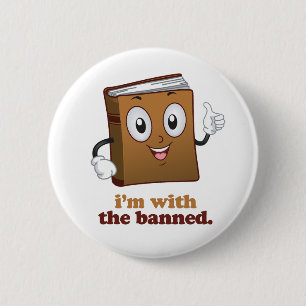 I'm with the banned 6 cm round badge