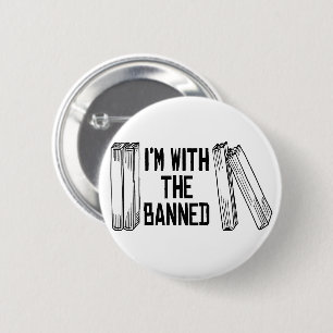 I'm with the banned 6 cm round badge