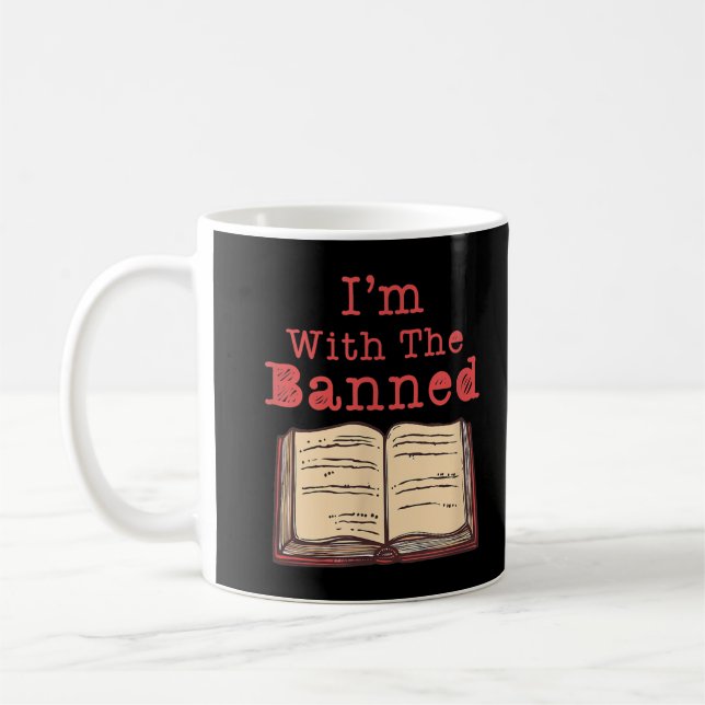 I'm With The Banned Book Lovers Political Statemen Coffee Mug (Left)