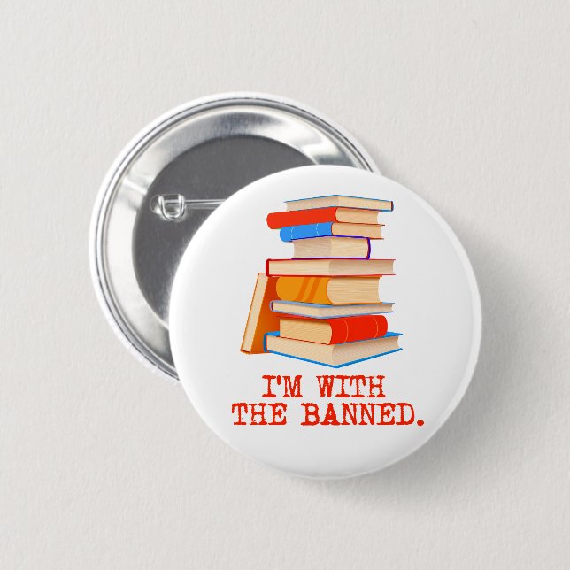I'm with the banned books 6 cm round badge (Front & Back)