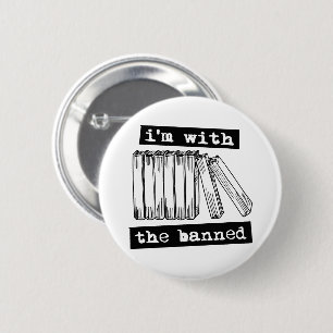 i'm with the banned books 6 cm round badge
