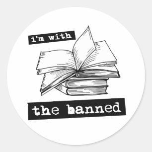 i'm with the banned books classic round sticker