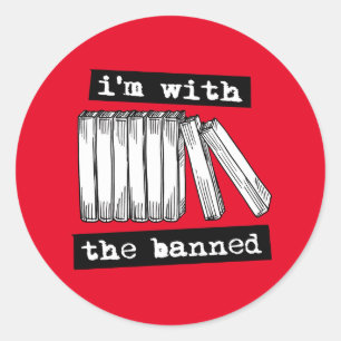 i'm with the banned books classic round sticker