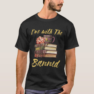 I'm with The Banned Books I Read Banned Books Love T-Shirt