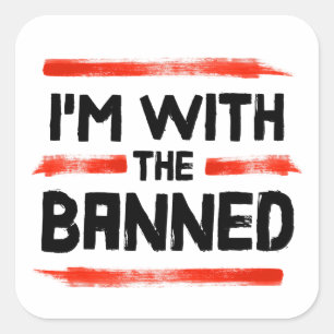 I'm With The Banned Books Square Sticker