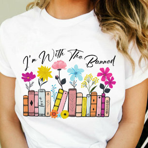 I'm with The Banned Books  T-Shirt