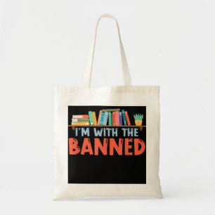 I'm With The Banned For Book Lovers Tote Bag