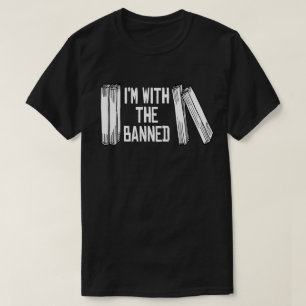 I'm with the banned T-Shirt