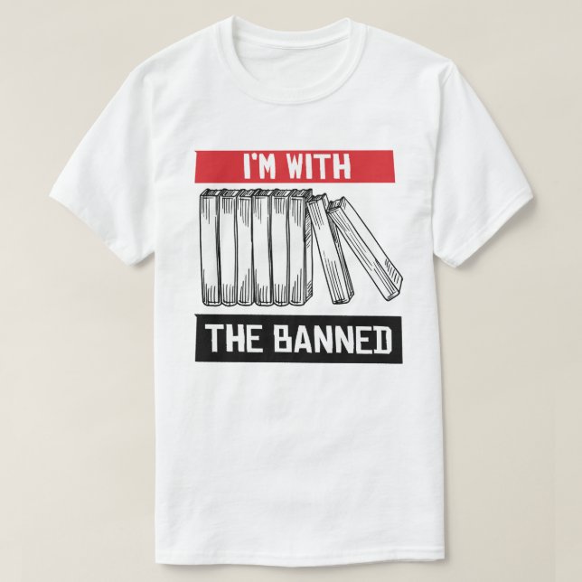 I'm with the banned T-Shirt (Design Front)