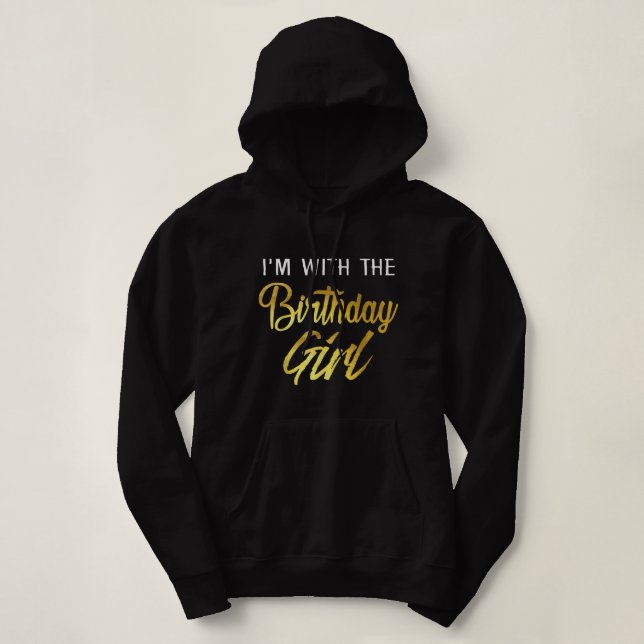 I'm With The Birthday Girl - Birthday Squad Party  Hoodie (Design Front)