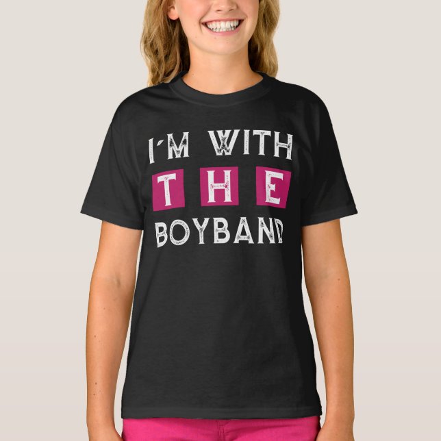 I'm With The Boyband T-Shirt (Front)