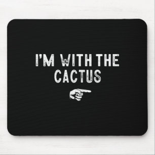 Im With The Cactus Matching Lazy Costume Halloween Mouse Mat