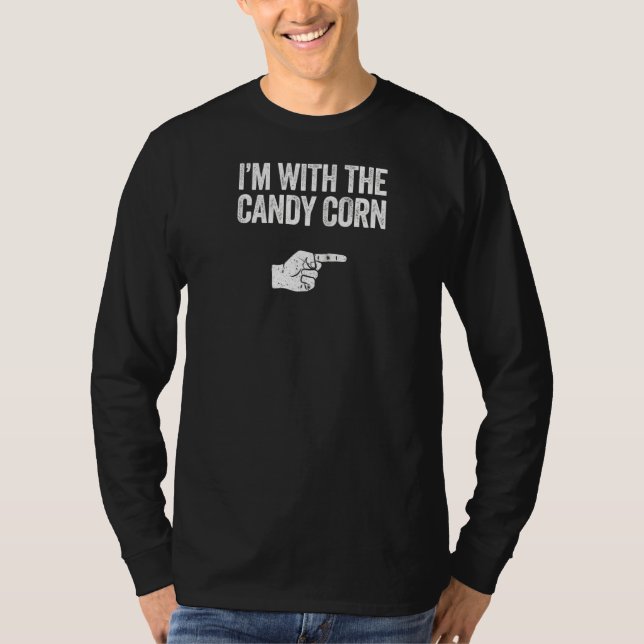 I'm With The Candy Corn T Shirt Matching Candy Cor (Front)