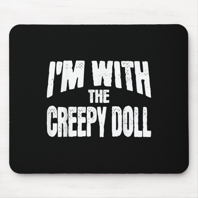 I'm With The Creepy Doll Funny Matching Halloween  Mouse Mat (Front)