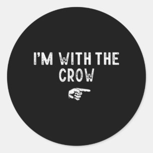 Im With The Crow Matching Lazy Costume Halloween Classic Round Sticker