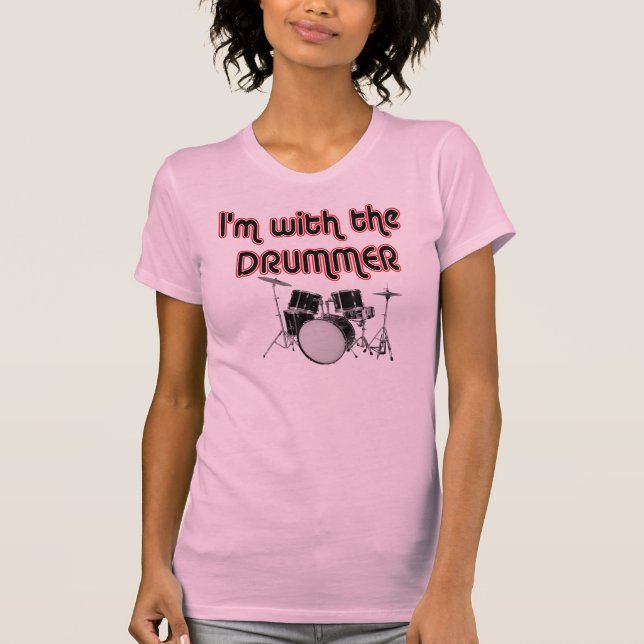 I'M WITH THE DRUMMER T-Shirt (Front)