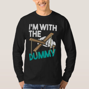 I'm With The Dummy Ventriloquist Puppeteer Ventril T-Shirt