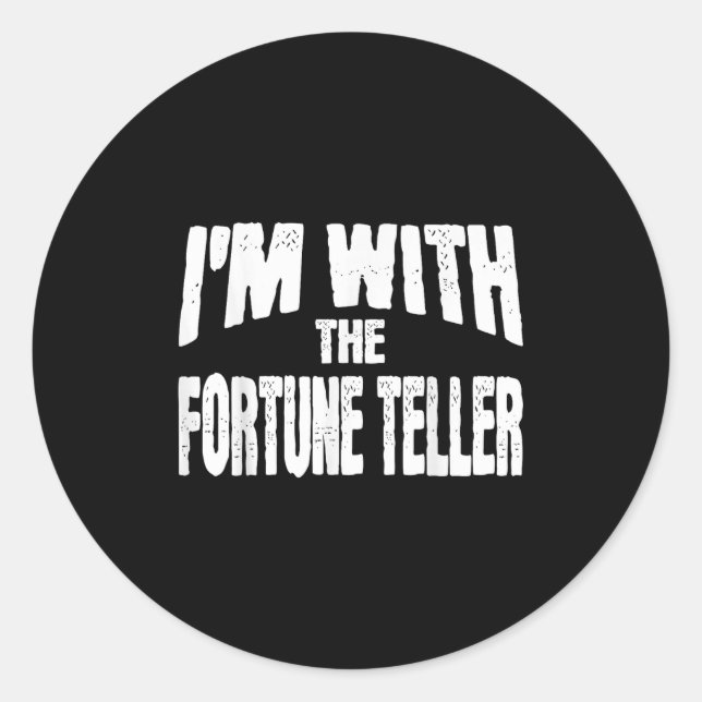 I'm With The Fortune Teller Funny Matching Hallowe Classic Round Sticker (Front)