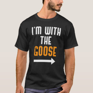 I'm With The Goose Shirt Costume Funny Halloween C