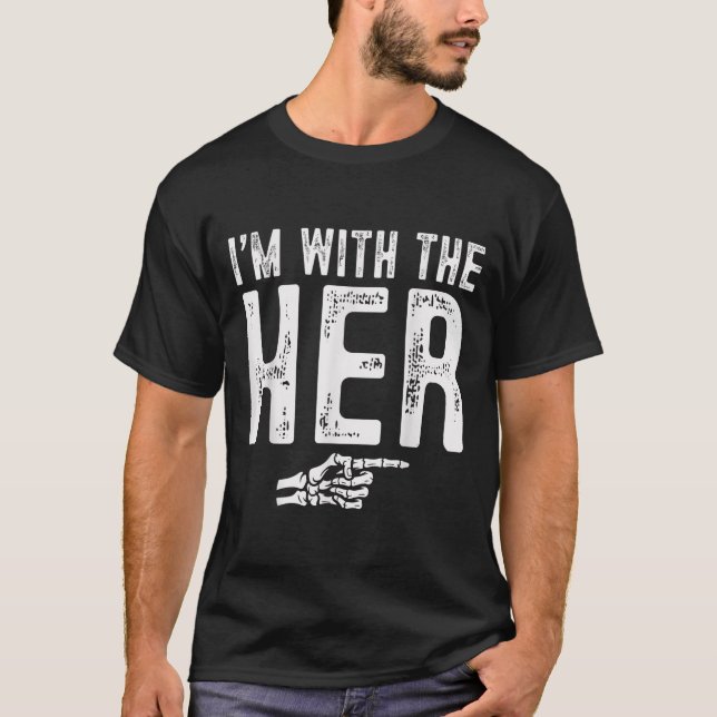I'm With The Her Easy Costume Halloween Couples Ma T-Shirt (Front)