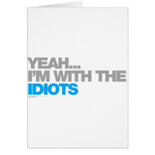 Im With The Idiots - Funny Humour Comedy Drunk