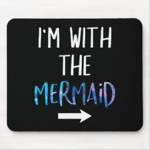 I'm With The Mermaid Funny Lazy Mermaid Halloween  Mouse Mat