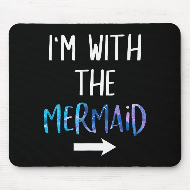 I'm With The Mermaid Funny Lazy Mermaid Halloween  Mouse Mat (Front)