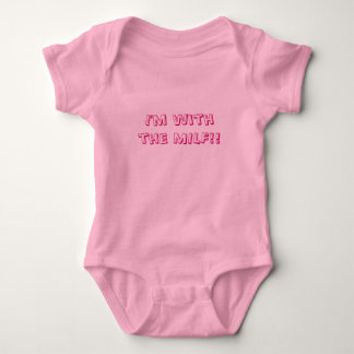 I'm with the MILF!! Baby Bodysuit
