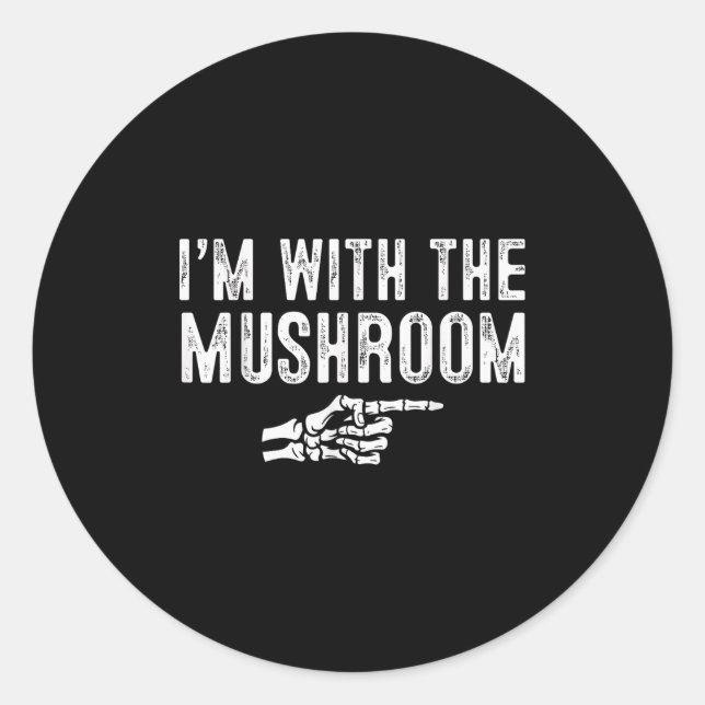 I'm With The Mushroom Easy Costume Halloween Coupl Classic Round Sticker (Front)