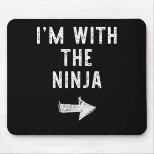 I'm With The Ninja Costume Halloween Matching Coup Mouse Mat