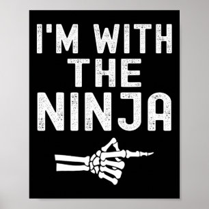 I'm With The Ninja Funny Skeleton Halloween Matchi Poster
