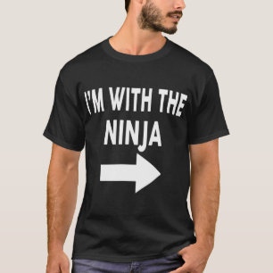 I'm With The NINJA T-Shirt Halloween Costume