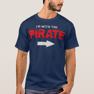 I'm With The Pirate Halloween Costume Party 5265 T-Shirt