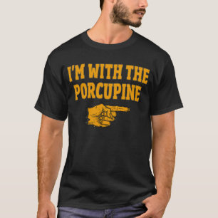 I'm With The Porcupine Funny Couple Halloween T-Shirt