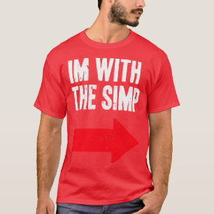 Im With The Simp T-Shirt